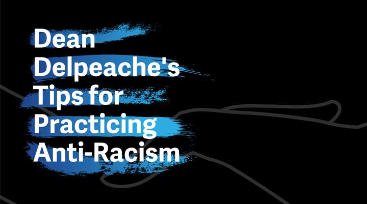 Dean Delpeache Tips for practicing Anti-Racism poster